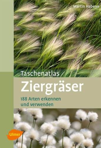 Taschenatlas Ziergräser 188 Arten erkennen und verwenden