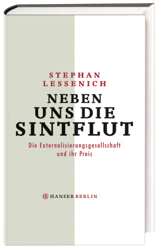 Neben uns die Sintflut Die Externalisierungsgesellschaft und ihr Preis