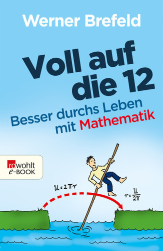 Voll auf die 12 • Besser durchs Leben mit Mathematik