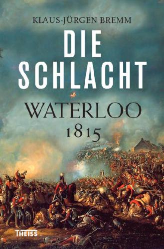 Die Schlacht Waterloo 1815