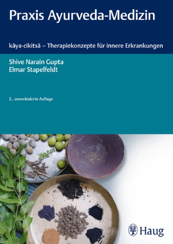 Praxis Ayurveda-Medizin: kāya-cikitsā - Therapiekonzepte für innere Erkrankungen;