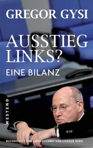 Ausstieg links: Gregor Gysi