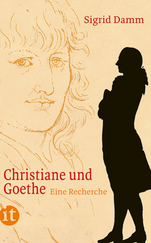 Christiane und Goethe Eine Recherche