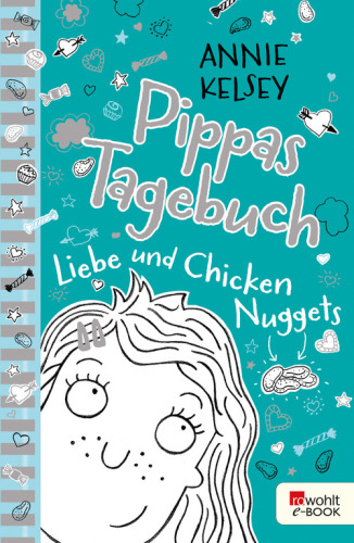 Pippas Tagebuch. Liebe und Chicken Nuggets