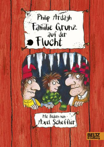 Familie Grunz auf der Flucht Übersetzt von Franziska Gehm