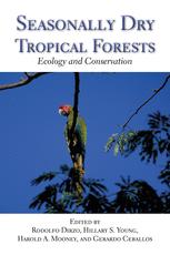 Seasonally Dry Tropical Forests: Ecology and Conservation