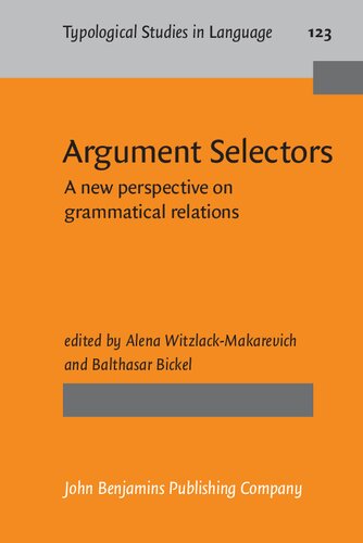 Argument Selectors: A new perspective on grammatical relations (Typological Studies in Language)