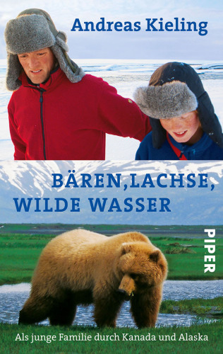 Bären, Lachse, wilde Wasser Als junge Familie durch Kanada und Alaska