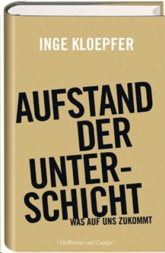 Aufstand der Unterschicht: was auf uns zukommt