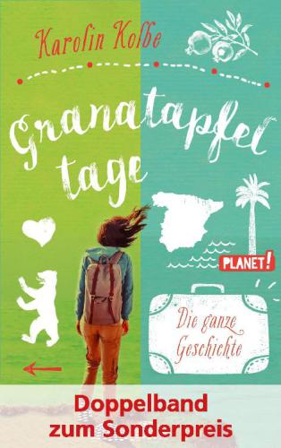 Granatapfeltage - Die ganze Geschichte (Doppelband zum Sonderpreis), Granatapfeltage - Wie alles begann; Granatapfeltage - Mein Roadtrip quer durch Spanien