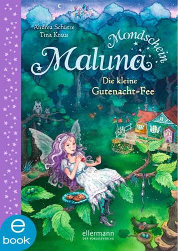 Maluna Mondschein: Die kleine Gutenacht-Fee: Band 1