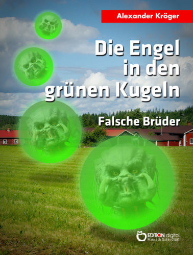 Die Engel in den grünen Kugeln – Falsche Brüder