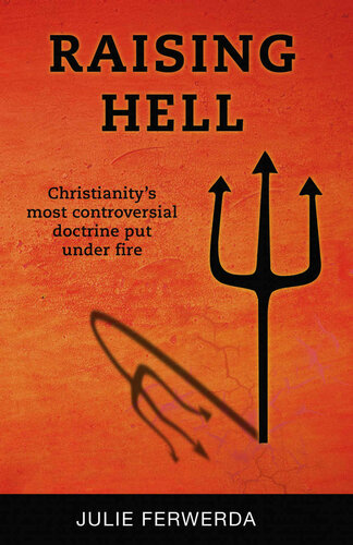 Raising Hell: Christianity's Most Controversial Doctrine Put Under Fire