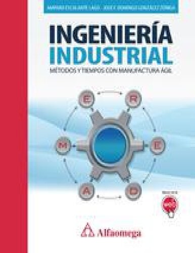 INGENIERIA INDUSTRIAL : metodos y tiempos con manufactura agil.