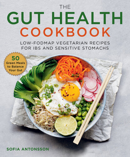 The Gut Health Cookbook Low-FODMAP Vegetarian Recipes for IBS and Sensitive Stomachs by Sofia Antonsson (2020)