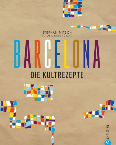 Die Kultrezepte: Barcelona ist Genuss mit allen Sinnen