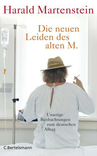 Die neuen Leiden des alten M. Unartige Beobachtungen zum deutschen Alltag