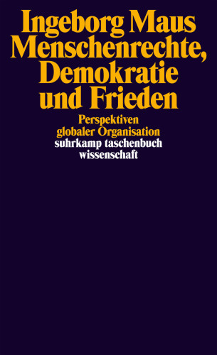 Menschenrechte, Demokratie und Frieden Perspektiven globaler Organisation