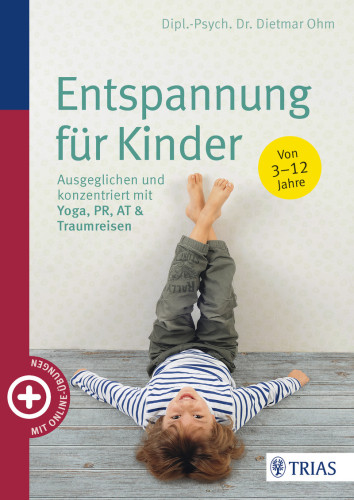 Entspannung, für Kinder: Ausgeglichen und konzentriert mit Yoga PR AT und Traumreisen