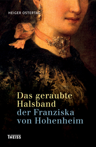 Das geraubte Halsband der Franziska von Hohenheim