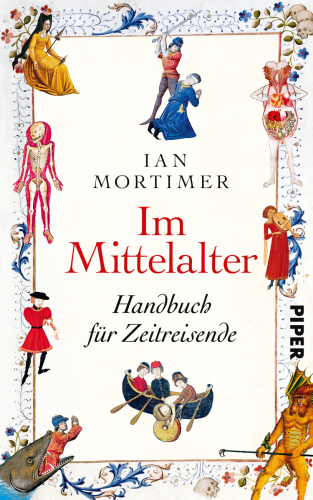 Im Mittelalter: Handbuch fuer Zeitreisende