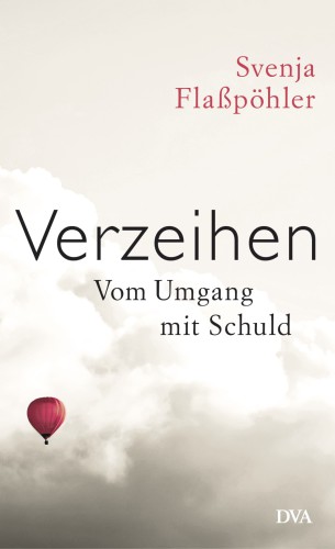 Verzeihen: vom Umgang mit Schuld