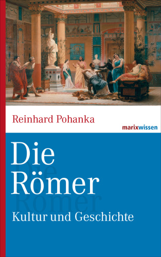 Die Römer: Kultur und Geschichte