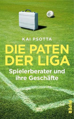 Die Paten der Liga Spielerberater und ihre Geschäfte