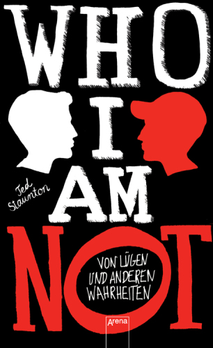 WHO I AM NOT. Von Lügen und anderen Wahrheiten