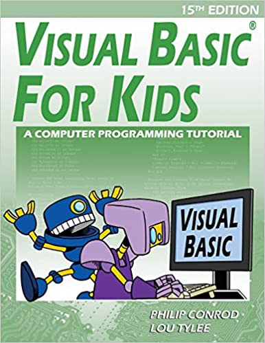 Visual Basic For Kids: A Step by Step Computer Programming Tutorial