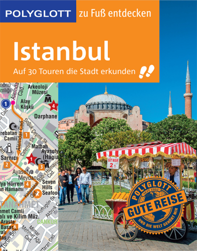 Istanbul zu Fuss entdecken: Auf 30 Touren die Stadt erkunden