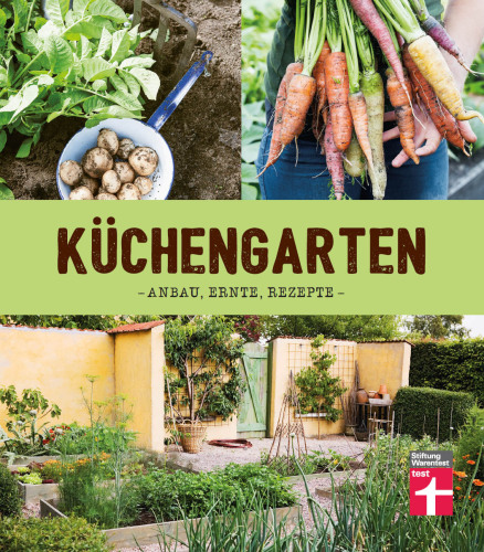 Küchengarten Anbau, Ernte, Rezepte