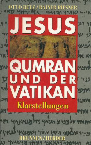 Jesus, Qumran und der Vatikan: Klarstellungen