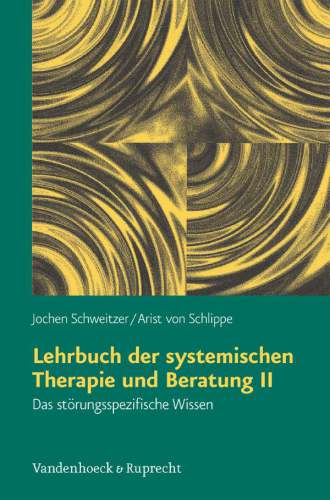 Lehrbuch der systemischen Therapie und Beratung 2, Das störungsspezifische Wissen: mit 13 Abbildungen und 29 Tabellen