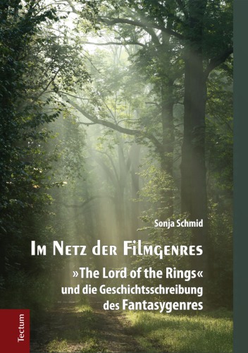 Im Netz der Filmgenres: 'The lord of the rings' und die Geschichtsschreibung des Fantasygenres