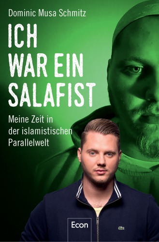 Ich war ein Salafist Meine Zeit in der islamistischen Parallelwelt