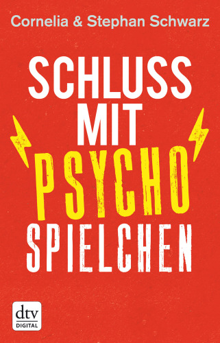 Schluss mit Psychospielchen