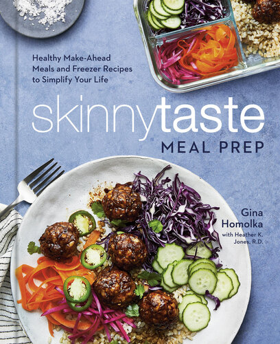 Healthy Make-Ahead Meals and Freezer Recipes to Simplify Your Life: A Cookbook