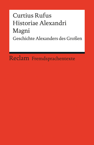 Historiae Alexandri Magni: Geschichte Alexanders des Großen