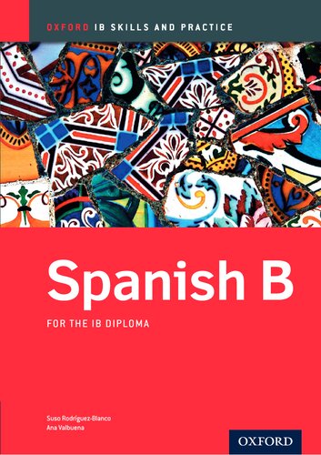 IB Spanish B: Skills and Practice: Oxford IB Diploma Program