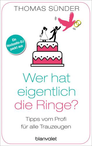 Wer hat eigentlich die Ringe? Tipps vom Profi für alle Trauzeugen