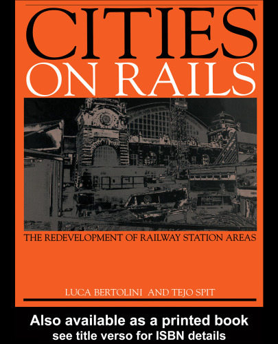 Cities on Rails: The Redevelopment of Railway Stations and their Surroundings