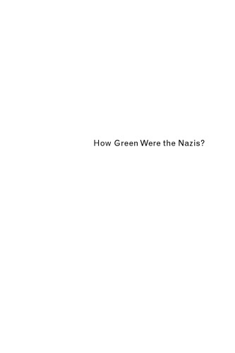 How green were the Nazis?: nature, environment, and nation in the Third Reich