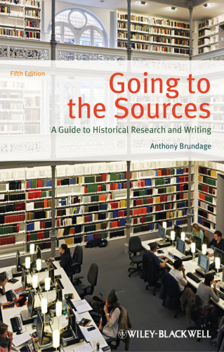 Going to the sources: a guide to historical research and writing