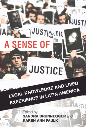 A Sense of Justice Legal Knowledge and Lived Experience in Latin America