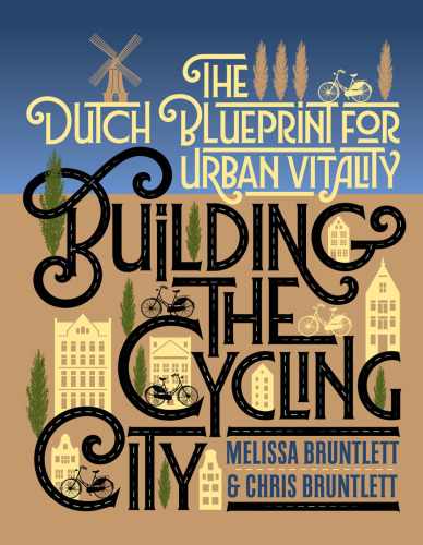 Building the cycling city: the Dutch blueprint for urban vitality