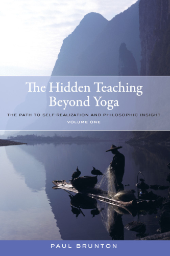 The hidden teaching beyond yoga: the path to self-realization and philosophic insight, vol. 1