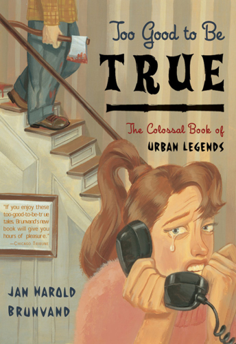 Too good to be true: the colossal book of urban legends