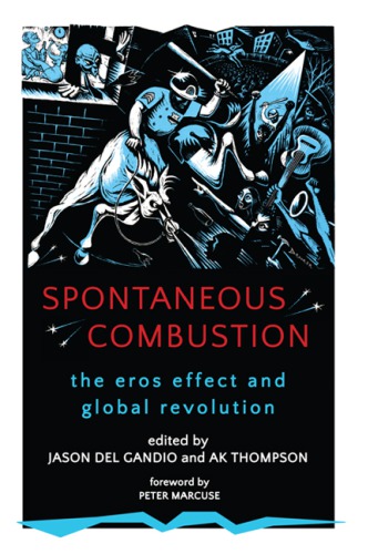 Spontaneous combustion: the eros effect and global revolution