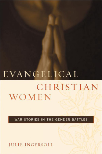 Evangelical Christian women war stories in the gender battles